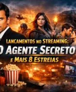 Lançamentos no Streaming: O Agente Secreto e Mais 8 Estreias