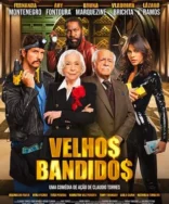 Velhos Bandidos: Montenegro e Ary Fontoura em comédia de ação
