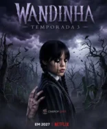 Wandinha 3ª Temporada: Ganha Novos Nomes no Elenco